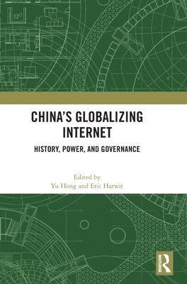 Yu Hong, Eric Harwit, China) Hong, Yu (Zhejiang University, USA) Harwit, Eric (University of Hawaii - China’s Globalizing Internet, Inbunden