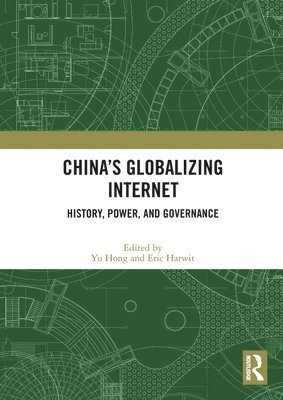 Yu Hong, Eric Harwit, China) Hong, Yu (Zhejiang University, USA) Harwit, Eric (University of Hawaii - China’s Globalizing Internet, Häftad