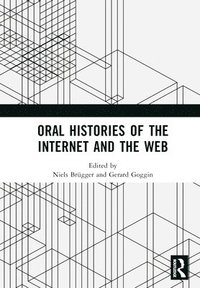 bokomslag Oral Histories of the Internet and the Web