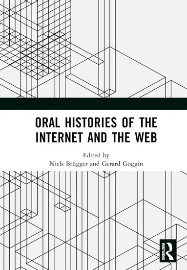 Niels Brügger, Gerard Goggin - Oral Histories of the Internet and the Web, Inbunden