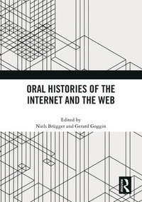 bokomslag Oral Histories of the Internet and the Web