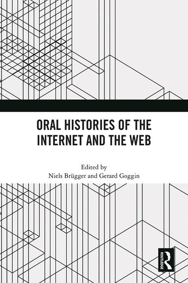 Niels Brügger, Gerard Goggin - Oral Histories of the Internet and the Web, Häftad