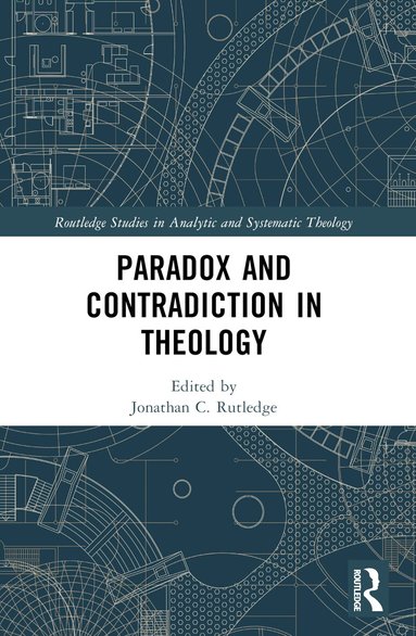 Jonathan Rutledge - Paradox and Contradiction in Theology, Häftad