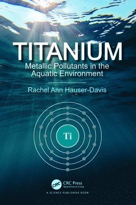 Rachel Ann Hauser-Davis - Titanium, Inbunden