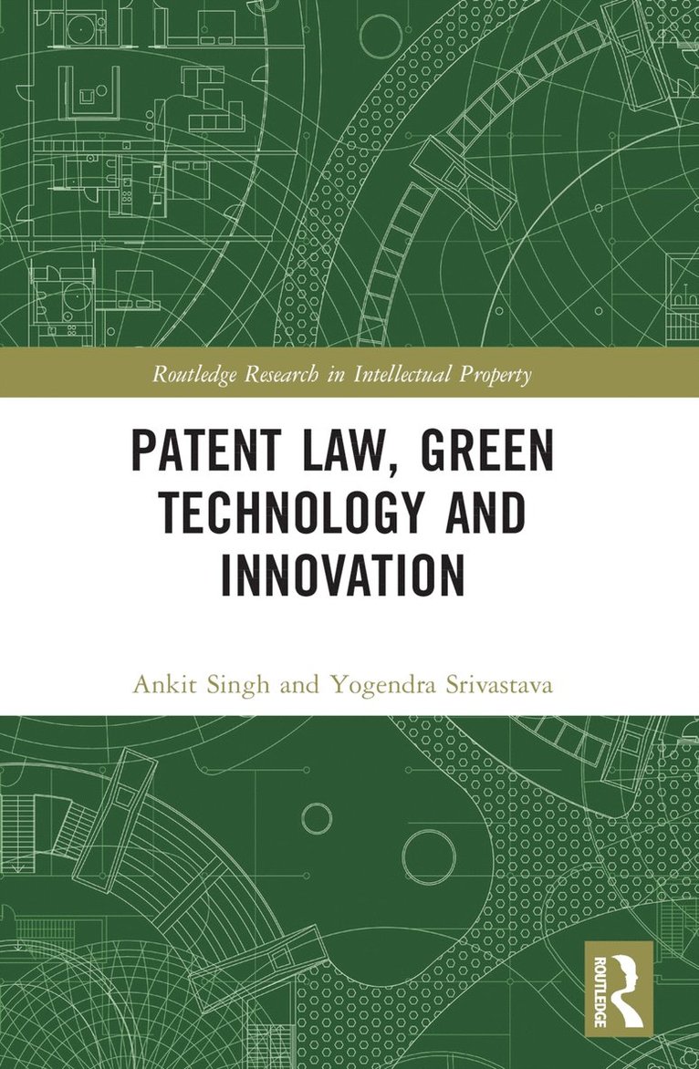 Ankit Singh, Yogendra Srivastava - Patent Law, Green Technology and Innovation, Häftad