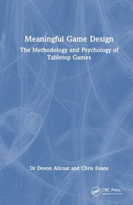 Devon Allcoat, Chris Evans - Meaningful Game Design, Inbunden