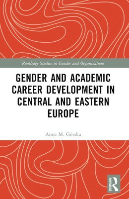 bokomslag Gender and Academic Career Development in Central and Eastern Europe