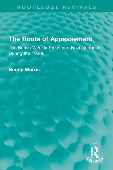 Benny Morris - Roots of Appeasement, Inbunden