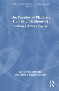 bokomslag The Paradox of Planetary Human Entanglements