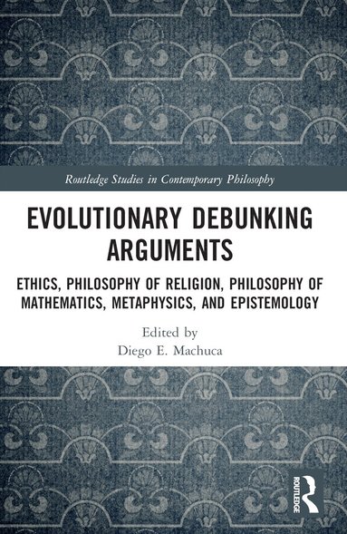 Diego E. Machuca - Evolutionary Debunking Arguments, Häftad