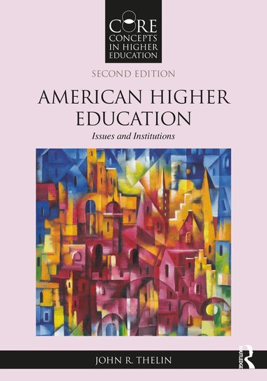 John R. Thelin - American Higher Education, Häftad