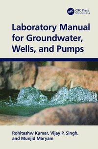 bokomslag Laboratory Manual for Groundwater, Wells, and Pumps