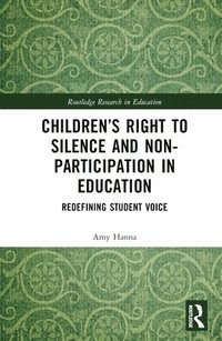 bokomslag Childrens Right to Silence and Non-Participation in Education