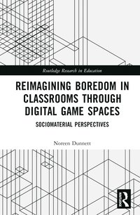 bokomslag Reimagining Boredom in Classrooms through Digital Game Spaces