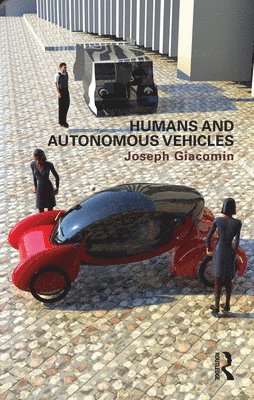 Joseph Giacomin - Humans and Autonomous Vehicles, Häftad