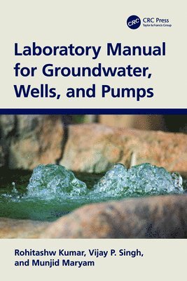 bokomslag Laboratory Manual for Groundwater, Wells, and Pumps