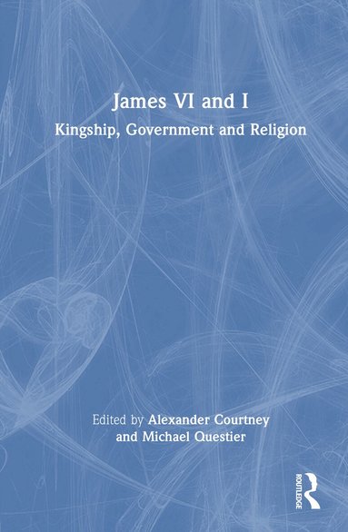 Alexander Courtney, Michael Questier - James VI and I, Inbunden