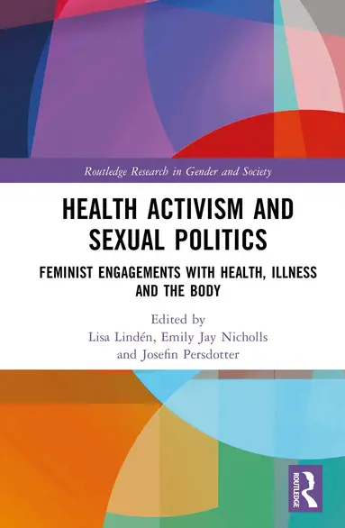 Lisa Lindén, Emily Jay Nicholls, Josefin Persdotter - Health Activism and Sexual Politics, Inbunden