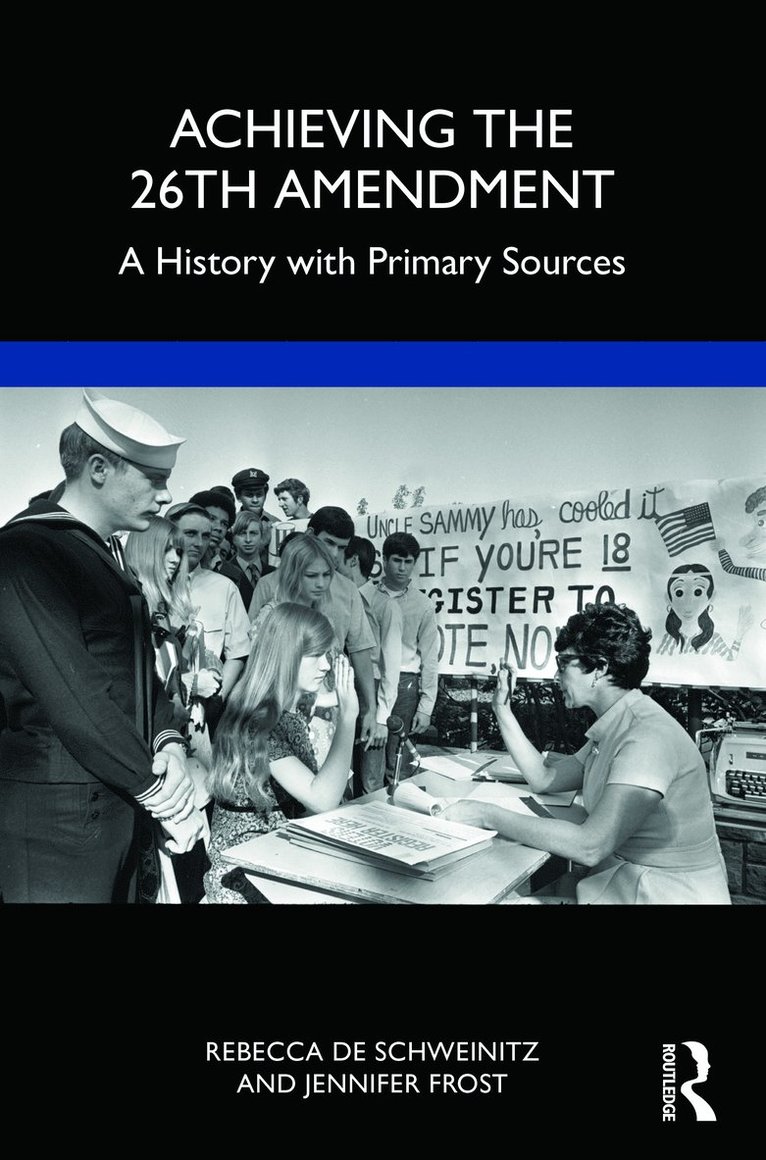 Rebecca de Schweinitz, Jennifer Frost, Rebecca De Schweinitz - Achieving the 26th Amendment, Häftad