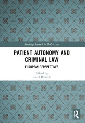 Patient Autonomy and Criminal Law