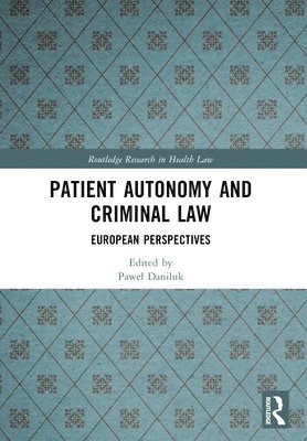 Patient Autonomy and Criminal Law 1