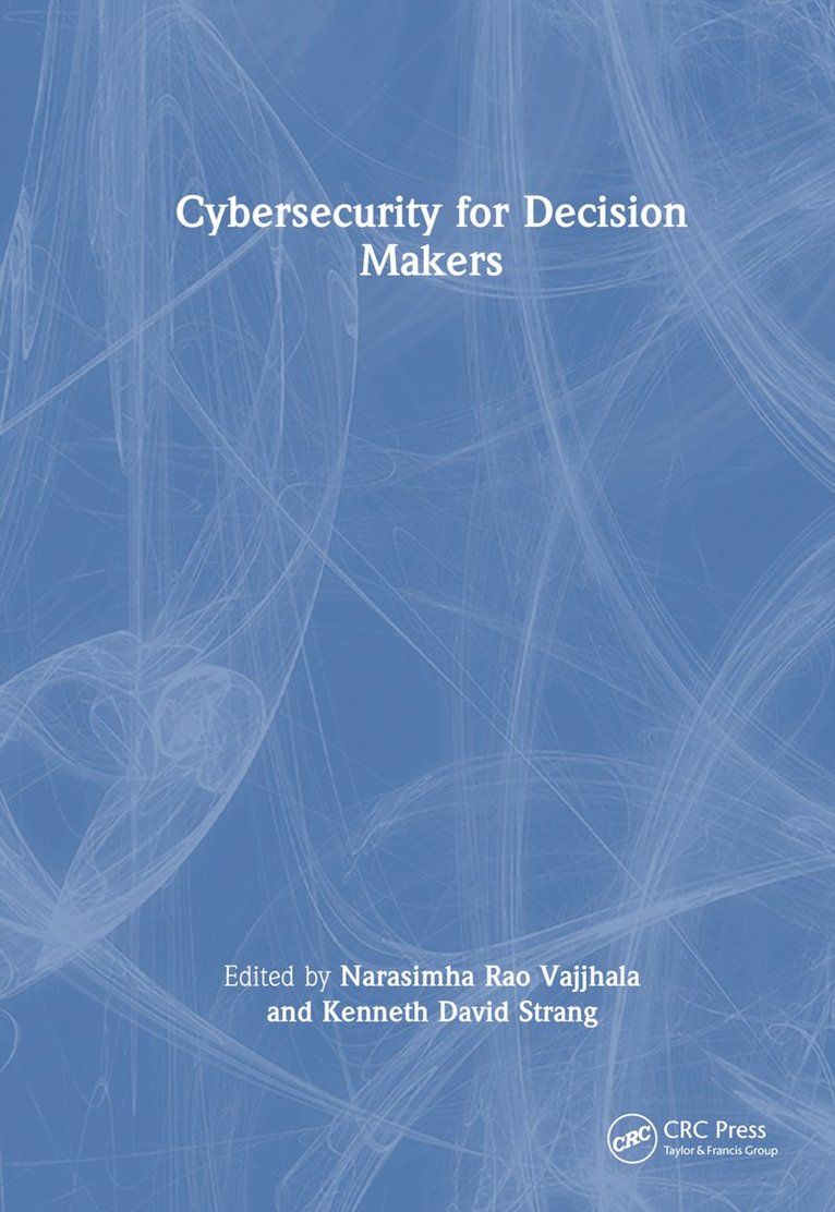 Narasimha Rao Vajjhala, Kenneth David Strang, Albania) Vajjhala, Narasimha Rao (University of New York Tirana - Cybersecurity for Decision Makers, Inbunden