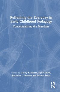bokomslag Reframing the Everyday in Early Childhood Pedagogy