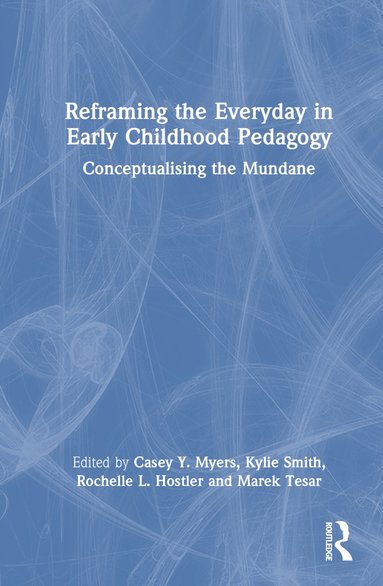bokomslag Reframing the Everyday in Early Childhood Pedagogy