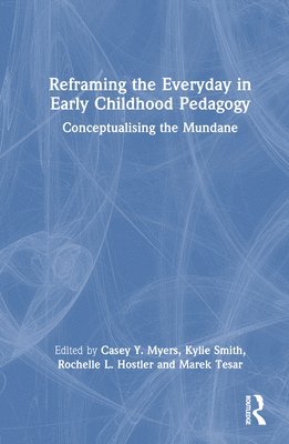 Reframing the Everyday in Early Childhood Pedagogy 1