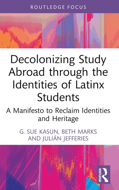 bokomslag Decolonizing Study Abroad through the Identities of Latinx Students