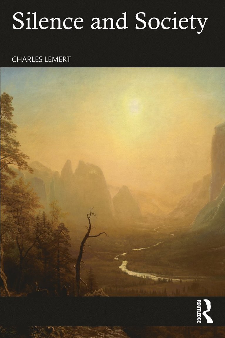 Charles Lemert, Charles (Wesleyan University) Lemert - Silence and Society, Häftad