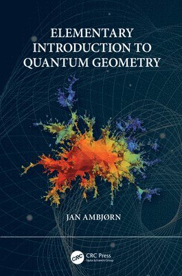 Jan Ambjorn - Elementary Introduction to Quantum Geometry, Inbunden