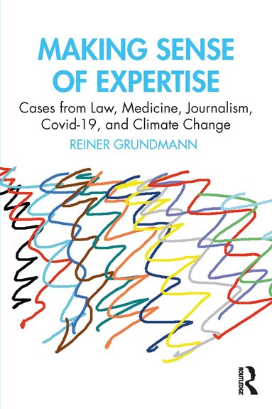 Reiner Grundmann - Making Sense of Expertise, Häftad