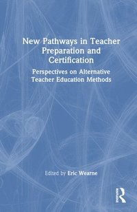 bokomslag New Pathways in Teacher Preparation and Certification