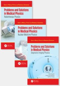 bokomslag Problems and Solutions in Medical Physics - Three Volume Set