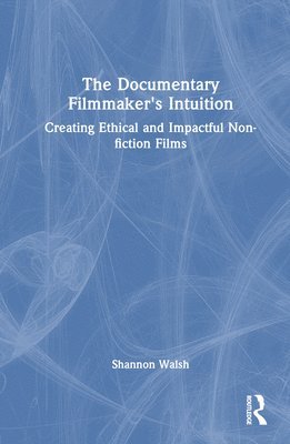 The Documentary Filmmaker's Intuition 1