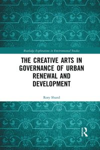 bokomslag The Creative Arts in Governance of Urban Renewal and Development