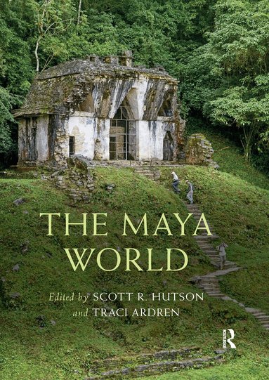 Scott R. Hutson, Traci Ardren - Maya World, Häftad