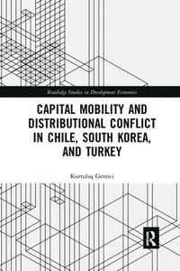bokomslag Capital Mobility and Distributional Conflict in Chile, South Korea, and Turkey