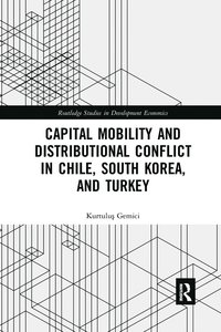 bokomslag Capital Mobility and Distributional Conflict in Chile, South Korea, and Turkey