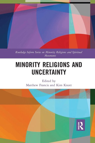 Matthew Francis, Kim Knott - Minority Religions and Uncertainty, Häftad