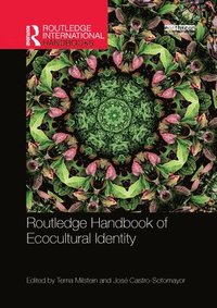 bokomslag Routledge Handbook of Ecocultural Identity