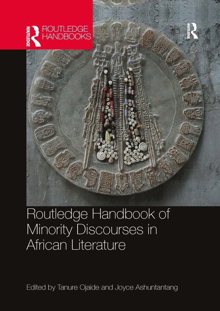 Tanure Ojaide, Joyce Ashuntantang - Routledge Handbook of Minority Discourses in African Literature, Häftad