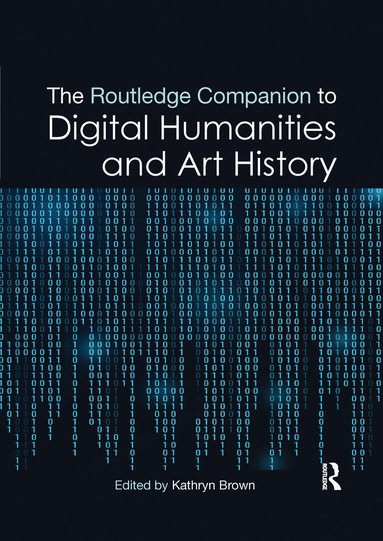 bokomslag Routledge Companion to Digital Humanities and Art History