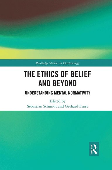 Sebastian Schmidt, Gerhard Ernst - Ethics of Belief and Beyond, Häftad