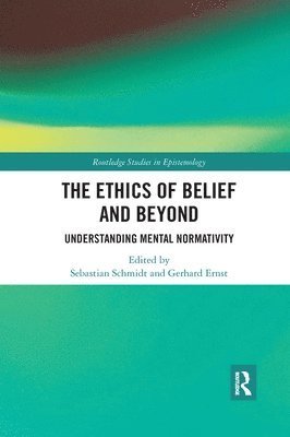 The Ethics of Belief and Beyond 1