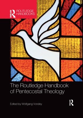bokomslag The Routledge Handbook of Pentecostal Theology