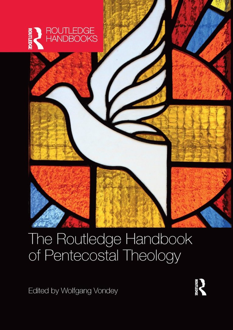 Wolfgang Vondey - Routledge Handbook of Pentecostal Theology, Häftad