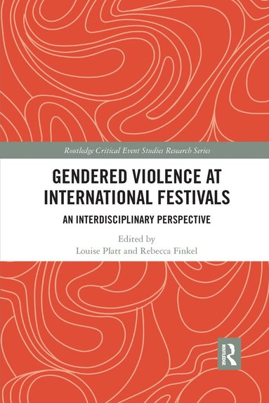 Louise Platt, Rebecca Finkel - Gendered Violence at International Festivals, Häftad