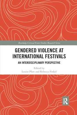 bokomslag Gendered Violence at International Festivals